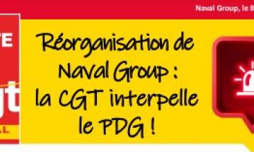 Tract Naval-Group Réorganisation de Naval Group : la CGT interpelle le PDG !