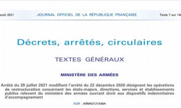 Arrêté du 29 juillet 2021 modifiant l’arrêté du 22 décembre 2020 désignant les opérations de restructuration concernant les états-majors, directions, services et établissements publics relevant du ministère des armées ouvrant droit aux dispositifs indemnitaires d’accompagnement.