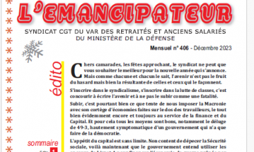 L'EMANCIPATEUR - Syndicat CGT du VAR retraités et anciens salariés du Ministère de la Défense - N° 406 - Décembre 2023.