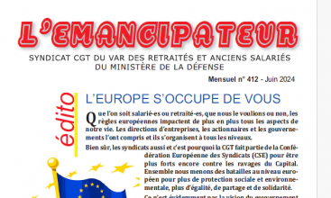 L'EMANCIPATEUR - Syndicat CGT du VAR retraités et anciens salariés du Ministère de la Défense - N° 412 - Juin 2024.
